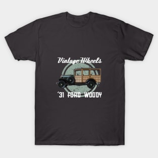 Vintage Wheels - 1931 Ford Woody T-Shirt